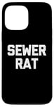 iPhone 13 Pro Max Sewer Rat - Funny Saying Sarcastic Trash Street Rats Novelty Case