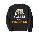 Keep Calm and Protein On Weight Lifting Sweatshirt