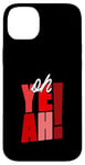 Coque pour iPhone 14 Plus Rouge Oh Yeah! Nuances rouges Graphique