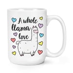 A Whole Llama Love 15oz Large Mug Cup Valentines Wife Girlfriend Boyfriend