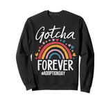 Gotcha Forever Adoption Day Celebration Rainbow Sweatshirt