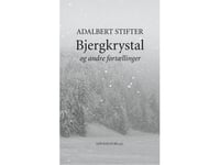 Bergskristall Och Andra Berättelser | Adalbert Stifter | Språk: Danska