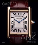 Franco Cologni - The Cartier Tank Watch Bok