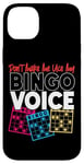 iPhone 14 Plus Bingo Player Don't Make Me Use My Bingo Voice Case