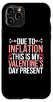 iPhone 11 Pro Due to Inflation this is my Valentines Day Present - Funny Case