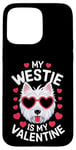 Coque pour iPhone 15 Pro Max West White Terrier Westie My Valentines Hearts Day