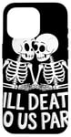 iPhone 16 Pro Till death do us part Skeleton Couple Case