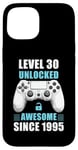 iPhone 15 30 Birthday Video Gamer Level 30 Unlocked Awesome Since 1995 Case