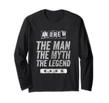 Andrew The Man The Myth The Legend First Name Andrew Long Sleeve T-Shirt