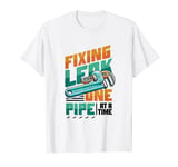 Fixing Leak One Pipe At A Time Plumber T-Shirt