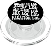 Children LOL Sleep LOL Me Time LOL Sex LOL LOL Vacation LOL PopSockets PopGrip for MagSafe