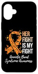 iPhone 16 Plus Her Fight Is My Fight Amniotic Band Syndrome Awareness Case