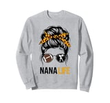 Nana Life Messy Bun Hair Funny Football Cheer Nana Granny Sweatshirt