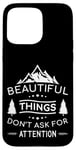 iPhone 15 Pro Max Beautiful Things Don't Ask Camping Nature Outdoor Bushcraft Case