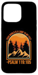 iPhone 15 Pro Max Your World Is A Lamp To My Feet Psalm 119:105 Case