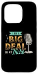 iPhone 15 Pro I'm A Big Deal In My Niche Podcast Microphone Podcasting Case