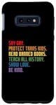 Coque pour Galaxy S10e Dites à Gay Protect Trans Kids Be Kind Be Kind LGBTQ Rainbow Pride