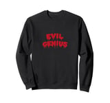 Evil Genius Sweatshirt