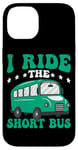 iPhone 14 I Ride The Short Bus ------ Case