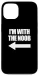 Coque pour iPhone 13 I'm With The Noob Arrow Left Jeux vidéo Gamer Noob