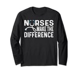 Nurses Make The Difference Long Sleeve T-Shirt