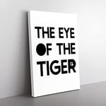 Big Box Art Eye of The Tiger Typography Canvas Wall Art Print Ready to Hang Picture, 76 x 50 cm (30 x 20 Inch), White, Black, Grey