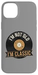 Coque pour iPhone 14 Plus I'm Not Old I'm Classic Disque vinyle Vintage Music Lovers