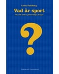 Vad är sport och 100 andra jätteviktiga frågor