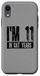 iPhone XR I'm 11 In Cat Years 60th Birthday Age Joke Case