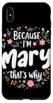 iPhone XS Max Women Because I'm Mary That's Why Woman Case