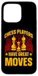 Coque pour iPhone 15 Pro Max Les joueurs d'échecs ont de grands mouvements King Queen Checkmate Fun