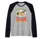 Don't Judge Udon Know Me ---- Raglan Baseball Tee