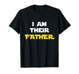 I Am Their Father Tee Shirt Proud Dad Day Gift for Movie Fan T-Shirt