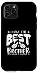 iPhone 11 Pro I Have the Best Brother He Bought Me This Shirt Family Case