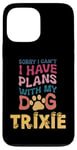 iPhone 13 Pro Max Dog Name Trixie Personalised Gift Busy With My Dog Trixie Case