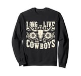 Long Live The Hippies And The Cowboys Country Sweatshirt