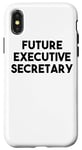 Coque pour iPhone X/XS Secrétaire exécutif Funny - Future Executive Secretary