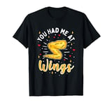 You Had Me At Wings Funny Chicken Wings T-Shirt