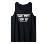 Small Steps Every Day Towards Goals & Dreams Tank Top