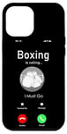 iPhone 12 Pro Max Boxing Vintage Phone Display Boxing Is Calling I Must Go Case