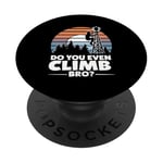 Avez-vous même grimpé Bro Tower Climber Technician PopSockets PopGrip Interchangeable