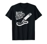 Buy the Ticket, Take the Ride - Writer's Artist Poet Pencil T-Shirt