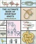 The Ultimate Book of Everyday Knots: (over 5,000 copies sold): (Over 15,000 Copies Sold)