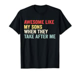 Funny Dad Cool From Sons Men Funny Fathers Day Dad T-Shirt