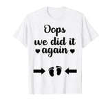 Funny Oops We Did It Again Pregnancy Announcement Mom Dad T-Shirt