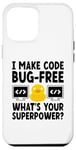 Coque pour iPhone 14 Pro Max I Make Code Bug Free Quelle est votre programmation Superpower