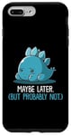 Coque pour iPhone 7 Plus/8 Plus Lazy Dino, peut-être plus tard, drôle et sarcastique