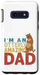 Coque pour Galaxy S10e Jeu de mots drôles de loutre de mer I'm An Otterly Amazing Dad Fête des pères