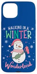 iPhone 15 Plus Walking In A Winter Wonderland Snowman Funny Ugly Christmas Case