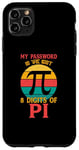 Coque pour iPhone 11 Pro Max My Password Is The Last Digits Of Pi Rétro Math Student